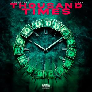 Thousand Times (feat. T-Rell) [Explicit]