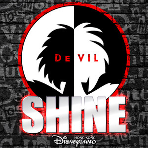 Shine (From Hong Kong Disneyland Resort "House Of De Vil-Lains" Show)