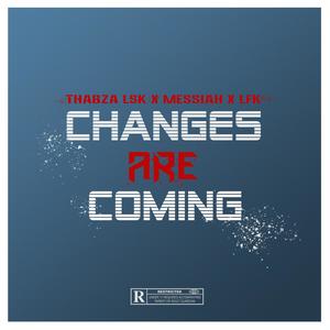 Changes Are coming (Explicit)