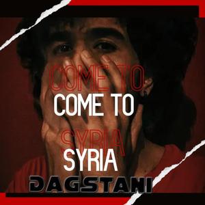 come to syria (Explicit)