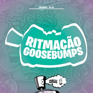 Ritmação Goosebumps (Explicit)