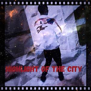 Highlight Of The City (Explicit)