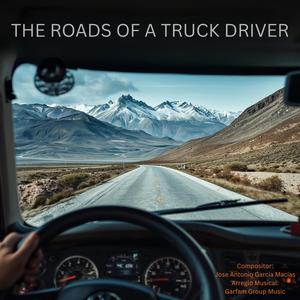 THE ROADS OF A TRUCK DRIVER