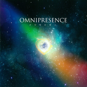 OMNIPRESENCE イツモトモニ