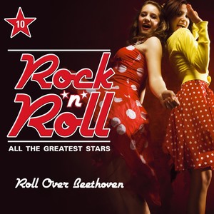 Rock'n'Roll - All the Greatest Stars, Vol. 10 (Roll Over Beethoven)