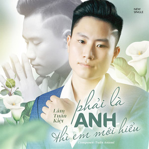 Phải Là Anh Thì Em Mới Hiểu