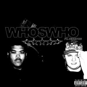 WHOSWHO (feat. JENKO106) (Explicit)