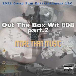 Out the Box wit 808, Pt. 2: More Than Music (Explicit)