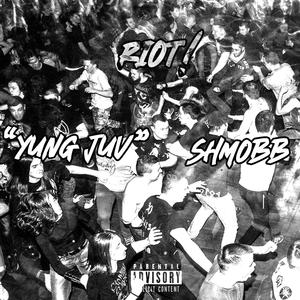 RIOT ! (feat. Yung Juv) (Explicit)