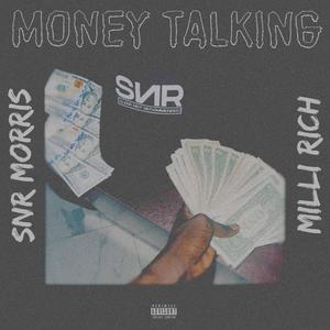 Money Talking (feat. Milli Rich & Snr Morris) (Explicit)