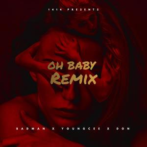 Oh Baby(feat. Badman Alhaji, YoungCee & Don Dardah) (Remix)