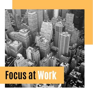 Focus at Work: Drone Music, Piano Music, Deep Concentration