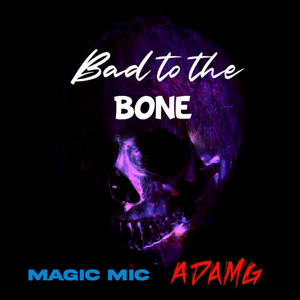 Bad To The Bone (Explicit)