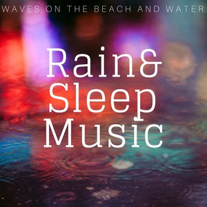 Rain & Sleep Music - Waves on the Beach and Water