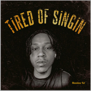 Tired of Singin (Explicit)