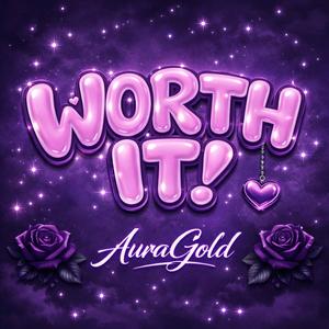 WORTH IT! (Explicit)