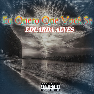 Eu Quero Que Você Se (Explicit)