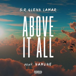 Above It All (feat. Namone) (Explicit)