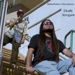 Deafly Arrogant (Explicit)