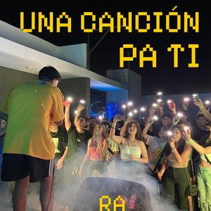 UNA CANCIÓN PA´ TI