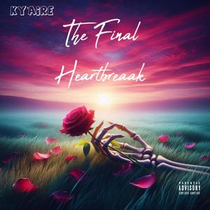 The Final Heartbreak (Explicit)