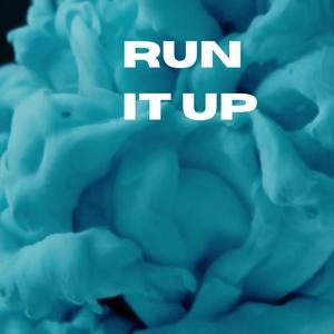 RUN IT UP (Explicit)