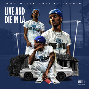 Live And Die In L.A.(feat. DeeMic) (Explicit)