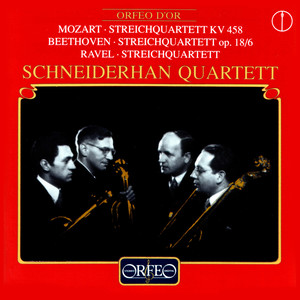 MOZART, W.A.: String Quartet No. 17, "Hunt" / BEETHOVEN, L. van: String Quartet No. 6 / RAVEL, M.: String Quartet (Schneiderhan Quartet)