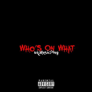 Whos On What (Explicit)