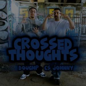 Crossed Thoughts (feat. DoughP & CS JONNY) (Explicit)