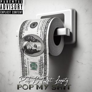 POP MY SHIT (feat. LOOPTY) (REMIX|Explicit)