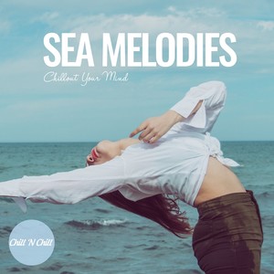 Sea Melodies: Chillout Your Mind