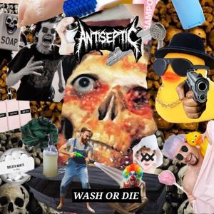 WASH OR DIE (Explicit)