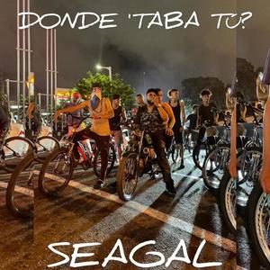 DONDE ´TABA TÚ?