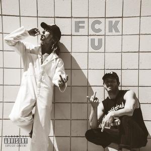 FCK U (Explicit)