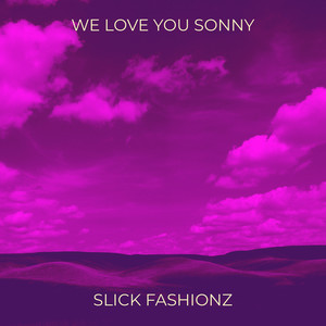 We Love You Sonny (Explicit)