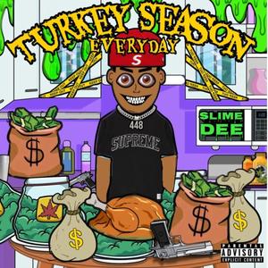 Turkey Season Everyday (Explicit)