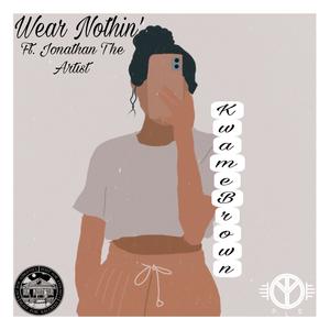 Wear Nothin' (feat. Jonathan The Artist)