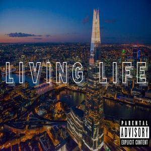 Living Life (Explicit)