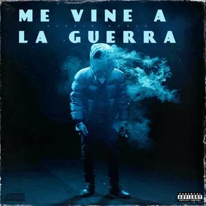 Me Vine A La Guerra (Explicit)