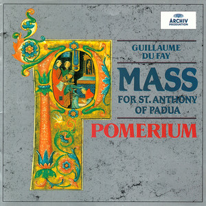 Missa de S Anthonii de Padua - Dufay: Missa de S Anthonii de Padua: VI. Credo