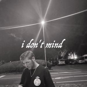 i don't mind