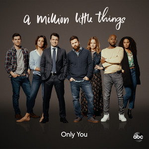 Only You (From "A Million Little Things: Season 2")