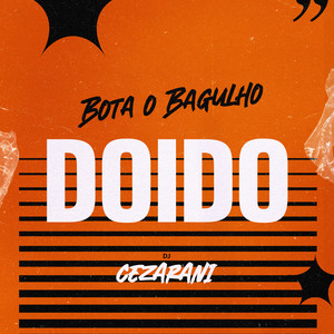 BOTA O BAGULHO DOIDO (Explicit)