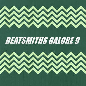 BEATSMITHS GALORE 9