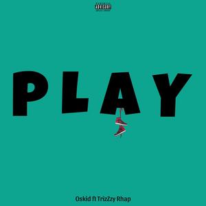 Play (feat. TrizZzy Rhap) (Explicit)