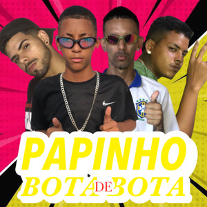 Papinho de Bota Bota (Explicit)