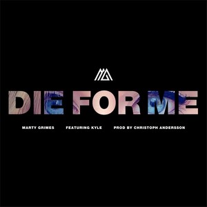 Die for Me (feat. KYLE & Christoph Andersson) [Explicit]