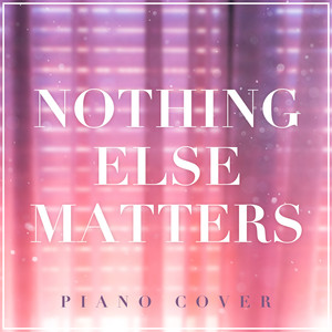 Nothing Else Matters (Piano Version)