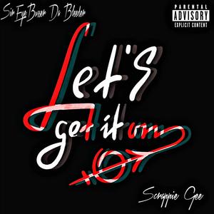 Lets Get It On (feat. Scrappie Gee) (Explicit)